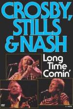 Watch Crosby Stills & Nash Long Time Comin' Primewire