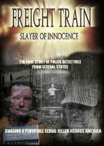 Watch Freight Train: Slayer of Innocence Primewire