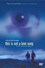 Watch This Is Not a Love Song Primewire