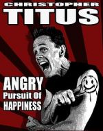 Watch Christopher Titus: The Angry Pursuit of Happiness (TV Special 2015) Primewire
