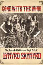 Watch Gone with the Wind: The Remarkable Rise and Tragic Fall of Lynyrd Skynyrd Primewire