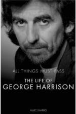 Watch All Things Must Pass The Life and Times Of George Harrison Primewire