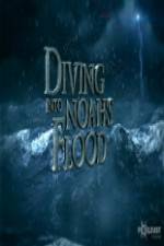 Watch National Geographic Diving into Noahs Flood Primewire