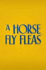 Watch A Horse Fly Fleas (Short 1947) Primewire