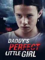 Watch Daddy\'s Perfect Little Girl Primewire