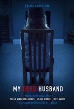 Watch My Dead Husband (Short 2021) Primewire
