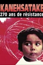 Watch Kanehsatake: 270 Years of Resistance Primewire
