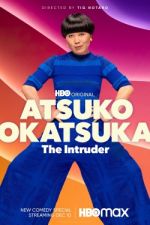 Watch Atsuko Okatsuka: The Intruder Primewire