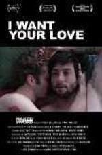 Watch I Want Your Love Primewire