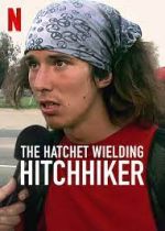 Watch The Hatchet Wielding Hitchhiker Primewire