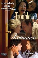 Watch The Trouble with Romance Primewire