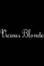 Watch Vicious Blonde Primewire