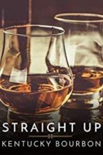 Watch Straight Up: Kentucky Bourbon Primewire