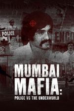 Watch Mumbai Mafia: Police vs the Underworld Primewire