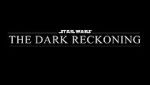 Watch Star Wars: The Dark Reckoning Primewire