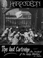Watch The Last Cartridge, an Incident of the Sepoy Rebellion in India Primewire