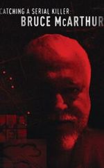 Watch Catching a Serial Killer: Bruce McArthur (TV Special 2021) Primewire