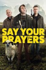 Watch Say Your Prayers Primewire