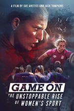 Watch Game On: The Unstoppable Rise of Women\'s Sport Primewire