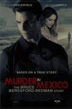 Watch Murder in Mexico: The Bruce Beresford-Redman Story Primewire