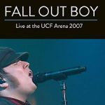 Watch Fall Out Boy: Live from UCF Arena Primewire