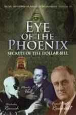Watch Secret Mysteries of America's Beginnings Volume 3 Eye of the Phoenix - Secrets of the Dollar Bill Primewire
