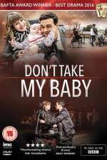 Watch Dont Take My Baby Primewire
