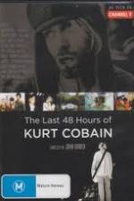 Watch Kurt Cobain The Last 48 Hours of Primewire