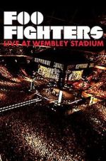 Watch Foo Fighters: Live at Wembley Stadium Primewire