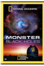 Watch National Geographic : Monster Black Holes Primewire