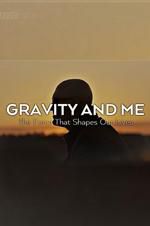 Watch Gravity and Me: The Force That Shapes Our Lives Primewire