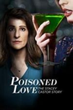 Watch Poisoned Love: The Stacey Castor Story Primewire