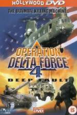Watch Operation Delta Force 4 Deep Fault Primewire
