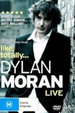 Watch Dylan Moran Like Totally Primewire