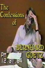 Watch The Confessions of Bernhard Goetz Primewire