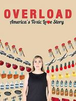 Watch Overload: America\'s Toxic Love Story Primewire