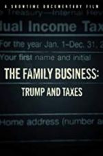 Watch The Family Business: Trump and Taxes Primewire