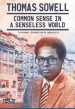 Watch Thomas Sowell: Common Sense in a Senseless World, A Personal Exploration by Jason Riley Primewire