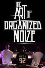Watch The Art of Organized Noize Primewire