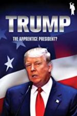 Watch Donald Trump: The Apprentice President? Primewire
