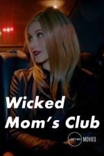 Watch Wicked Mom\'s Club Primewire