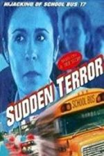Watch Sudden Terror: The Hijacking of School Bus #17 Primewire