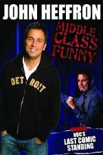 Watch John Heffron: Middle Class Funny Primewire