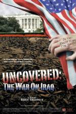 Watch Uncovered The Whole Truth About the Iraq War Primewire