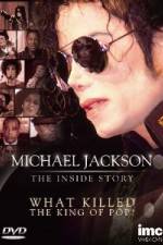 Watch Michael Jackson The Inside Story - What Killed the King of Pop Primewire