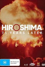 Watch Hiroshima and Nagasaki: 75 Years Later Primewire