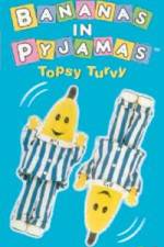 Watch Bananas In Pyjama: Topsy Turvy Primewire