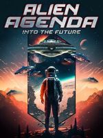 Watch Alien Agenda: Into the Future Primewire