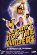 Watch You Can't Stop the Murders Primewire