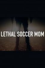 Watch Lethal Soccer Mom Primewire
